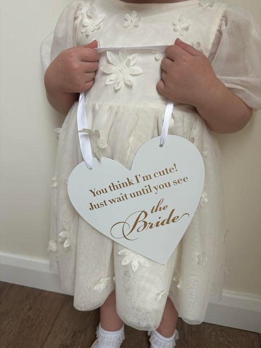 "You Think I'm Cute? Wait Until You See the Bride!" Wedding Sign